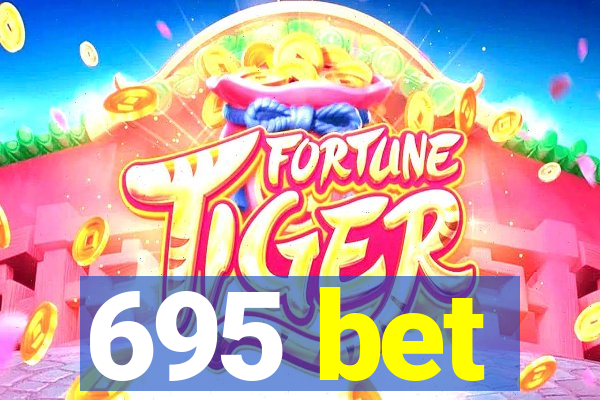 695 bet